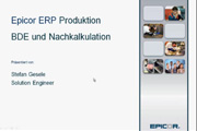 Epicor ERP - Produktion Schritt 4: BDE und Nachkalkulation